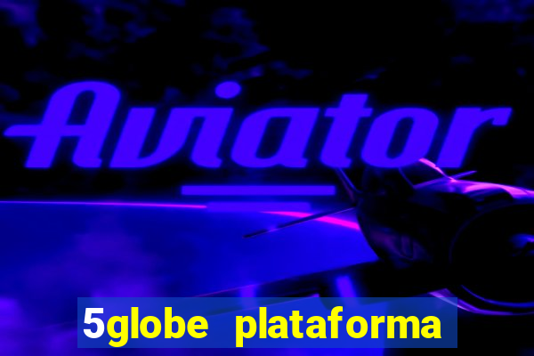 5globe plataforma de jogos